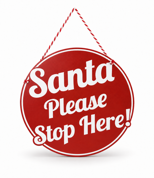 Santa Please Stop Here Round Sign – 30 cm